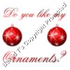 Do you like my ornaments superior version wid