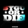 SYGU OR DIE